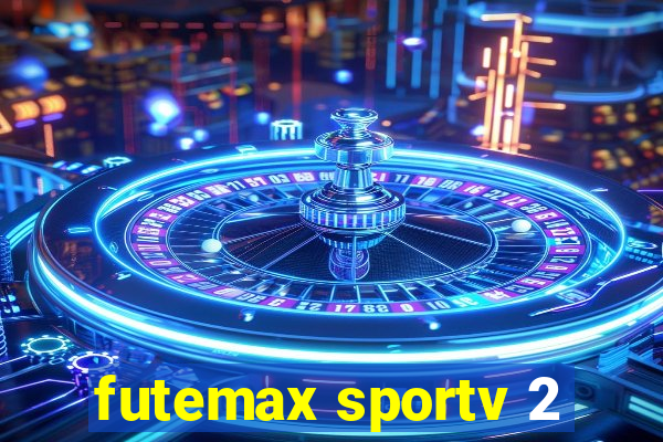 futemax sportv 2